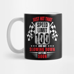 100th Birthday Speed Limit Sign 100 Years Old Racing Mug